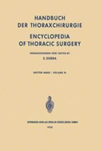 Handbuch Der Thoraxchirurgie / Encyclopedia of Thoracic Surgery