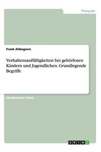 Verhaltensauffälligkeiten bei gehörlosen Kindern und Jugendlichen. Grundlegende Begriffe