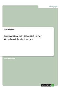Konfrontierende Stilmittel in der Verkehrssicherheitsarbeit