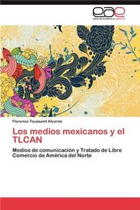 Medios Mexicanos y El Tlcan