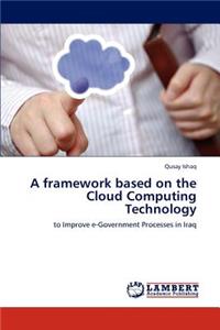 framework based on the Cloud Computing Technology