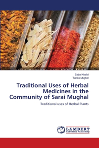 Traditional Uses of Herbal Medicines in the Community of Sarai Mughal