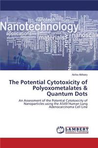 Potential Cytotoxicity of Polyoxometalates & Quantum Dots