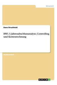 BWL 3. Jahresabschlussanalyse, Controlling und Kostenrechnung