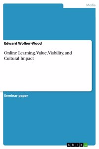 Online Learning. Value, Viability, and Cultural Impact