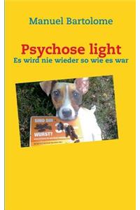 Psychose light: Es wird nie wieder so wie es war