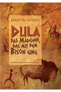 Dula, das Mädchen, das mit dem Bison ging