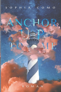 Anchor Up To Me