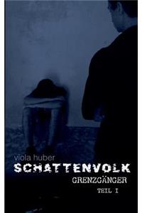 Schattenvolk, Grenzgänger (Teil 1)