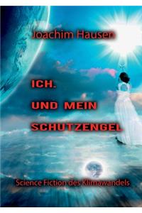 Ich. Und mein Schutzengel