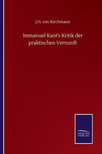 Immanuel Kant's Kritik der praktischen Vernunft