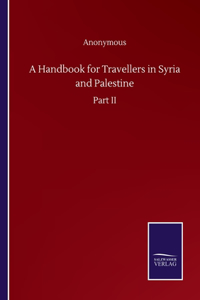 Handbook for Travellers in Syria and Palestine