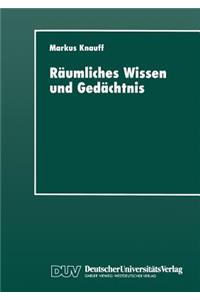 Raumliches Wissen Und Gedachtnis: Zur Wissenspsychologie Des Kognitiven Raums