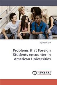 Problems that Foreign Students encounter in American Universities