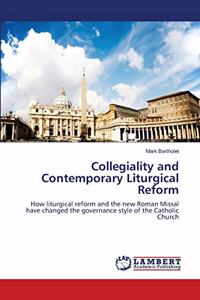 Collegiality and Contemporary Liturgical Reform
