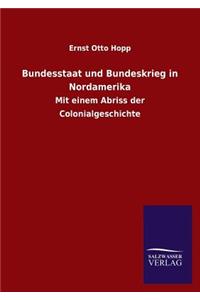 Bundesstaat Und Bundeskrieg in Nordamerika