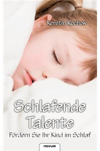 Schlafende Talente - Fördern Sie Ihr Kind im Schlaf