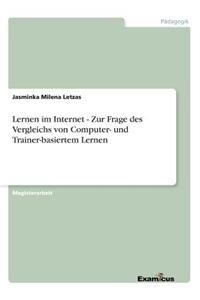 Lernen im Internet - Zur Frage des Vergleichs von Computer- und Trainer-basiertem Lernen