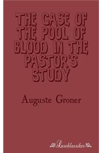 The Case of the Pool of Blood in the Pastor's Study