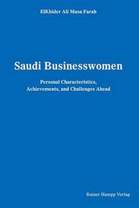 Saudi Businesswomen: Personal Characteristics, Achievements, and Challenges Ahead