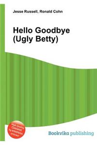 Hello Goodbye (Ugly Betty)