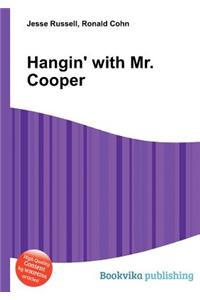 Hangin' with Mr. Cooper