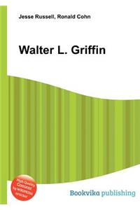 Walter L. Griffin