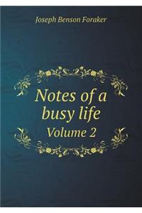 Notes of a Busy Life Volume 2