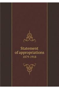 Statement of appropriations 1879-1918