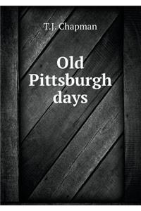 Old Pittsburgh days