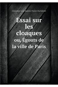 Essai sur les cloaques ou, Égouts de la ville de Paris