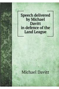 Speech Delivered by Michael Davitt in Defence of the Land League