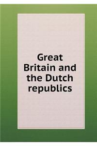 Great Britain and the Dutch Republics
