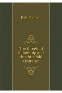 The Threefold Fellowship and the Threefold Assurance