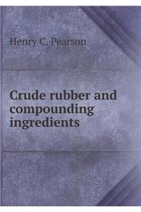 Crude Rubber and Compounding Ingredients