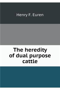 The heredity of dual purpose cattle
