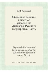 Regional Division and Local Government of the Lithuanian-Russian State. Part 1