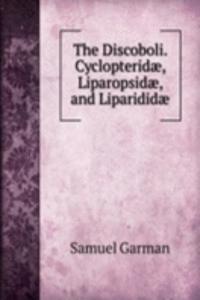 THE DISCOBOLI. CYCLOPTERID  LIPAROPSID