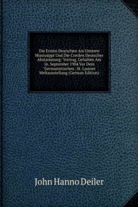 Die Ersten Deutschen Am Unteren Mississippi Und Die Creolen Deutscher Abstammung: Vortrag, Gehalten Am 16. September 1904 Vor Dem 