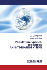 Population, Species, Biocenosis AN INTEGRATING VISION