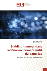 Budding tumoral dans l'adénocarcinomeprimitif du pancréas