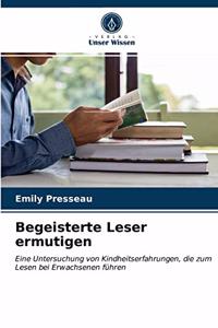 Begeisterte Leser ermutigen