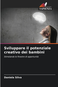 Sviluppare il potenziale creativo dei bambini
