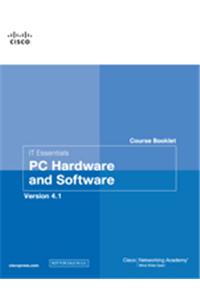 IT Essentials PC Hardware and Software Course Booklet, Version 4.1