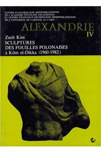 Sculptures Des Fouilles Polonaises a Kom El-Dikka (1960-1982)