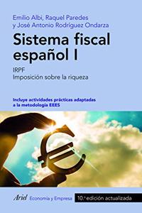 Sistema fiscal espanol I: IRPF. Imposicion sobre la riqueza (ECONOMIA Y EMPRESA)