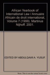 African Yearbook of International Law / Annuaire Africain de Droit International, Volume 7 (1999)