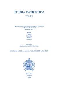 Studia Patristica, Vol. XX: Papers Presented at the Tenth International Conference on Patristic Studies Held in Oxford 1987: Critica, Classica, Orientalia, Ascetica, Liturgica