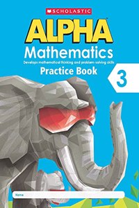 Alpha Mathematics Practice Book Class - 3