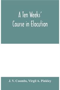 ten weeks' course in elocution